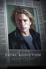 Watch Fatal Addiction: Heath Ledger Xmovies8
