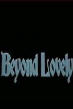 Watch Beyond Lovely Xmovies8