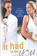 Watch It Had to Be You Xmovies8