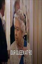 Watch Our Queen at Ninety Xmovies8