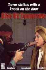 Watch Give Us Tomorrow Xmovies8