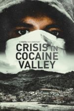 Watch Crisis in Cocaine Valley Xmovies8