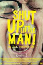 Watch Shut Up Little Man An Audio Misadventure Xmovies8