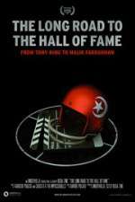 Watch The Long Road to the Hall of Fame: From Tony King to Malik Farrakhan Xmovies8