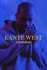 Watch Kanye West: A Higher Power Xmovies8