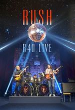 Watch Rush: R40 Live Xmovies8