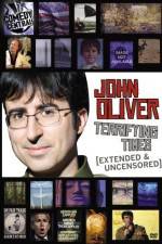 Watch John Oliver Terrifying Times Xmovies8