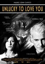 Watch Unlucky to Love You Xmovies8