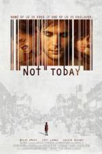 Watch Not Today Xmovies8