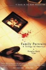 Watch Family Portraits A Trilogy of America Xmovies8