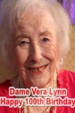 Watch Dame Vera Lynn: Happy 100th Birthday Xmovies8