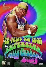 Watch 20 Years Too Soon: Superstar Billy Graham Xmovies8