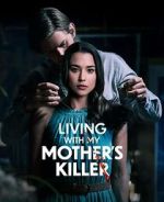 Watch Living with My Mother's Killer Xmovies8