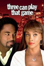 Watch Three Can Play That Game Xmovies8