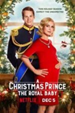 Watch A Christmas Prince: The Royal Baby Xmovies8