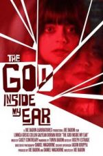 Watch The God Inside My Ear Xmovies8