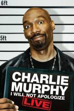 Watch Charlie Murphy I Will Not Apologize Xmovies8