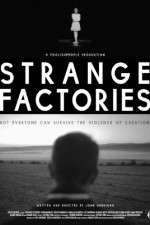 Watch Strange Factories Xmovies8