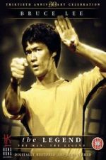 Watch Bruce Lee, the Legend Xmovies8