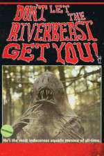Watch Don't Let the Riverbeast Get You! Xmovies8