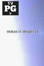 Watch Whiskey Business Xmovies8