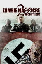 Watch Zombie Massacre 2: Reich of the Dead Xmovies8