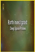 Watch National Geographic Earth Investigated Deep Space Probes Xmovies8