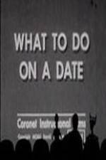 Watch What to Do on a Date Xmovies8