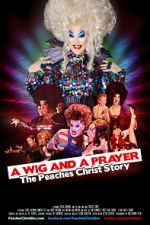 Watch A Wig and a Prayer: The Peaches Christ Story (Short 2016) Xmovies8