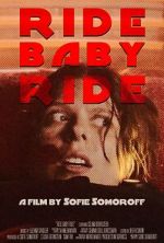 Watch Ride Baby Ride (Short 2023) Xmovies8