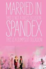 Watch Married in Spandex Xmovies8