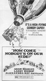 Watch How Come Nobody's on Our Side? Xmovies8