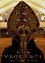 Watch First Comes Abigail (Short 2018) Xmovies8