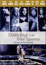 Watch Dancing at the Blue Iguana Xmovies8