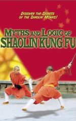 Watch Myths & Logic of Shaolin Kung Fu Xmovies8