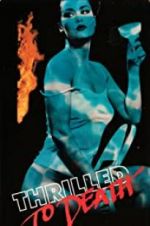 Watch Thrilled to Death Xmovies8