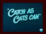 Watch Catch as Cats Can (Short 1947) Xmovies8