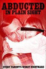 Watch Abducted in Plain Sight Xmovies8