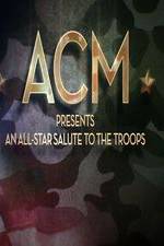 Watch ACM Presents An All-Star Tribute to the Troops 2014 Xmovies8