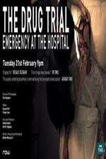 Watch The Drug Trial: Emergency at the Hospital Xmovies8