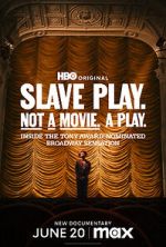Watch Slave Play. Not a Movie. A Play. Xmovies8