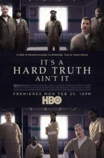 Watch It\'s a Hard Truth Ain\'t It Xmovies8