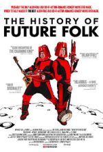 Watch The History of Future Folk Xmovies8