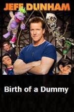 Watch Jeff Dunham Birth of a Dummy Xmovies8