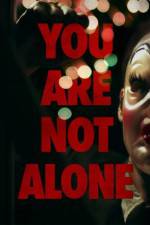 Watch You Are Not Alone Xmovies8
