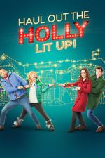 Watch Haul out the Holly: Lit Up Xmovies8