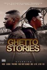 Watch Ghetto Stories: The Movie Xmovies8