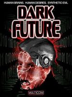 Watch Dark Future Xmovies8