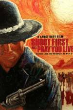 Watch Shoot First and Pray You Live Xmovies8