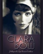Watch Clara Bow: Hollywood\'s Lost Screen Goddess Xmovies8